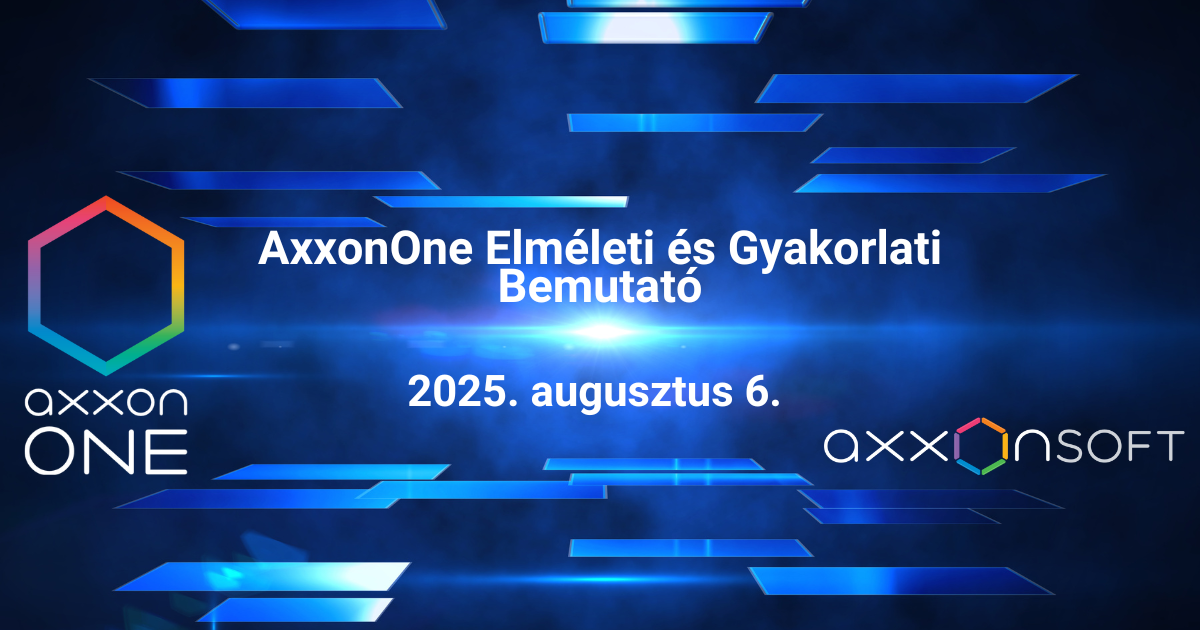 Axxon One elméleti és gyakorlati bemutató