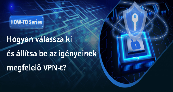 Egyszerű útmutató a VPN-ekhez és azok beállításához a Ruijie Cloudon