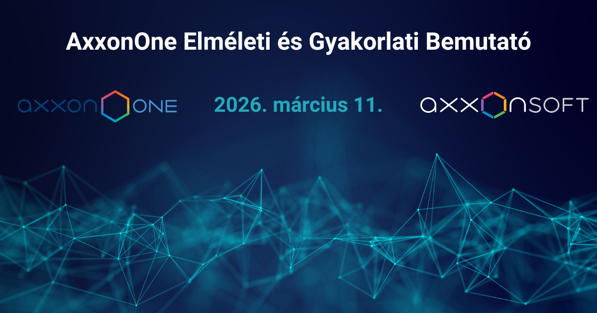 AxxonOne elméleti és gyakorlati bemutató
